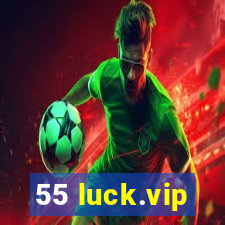 55 luck.vip